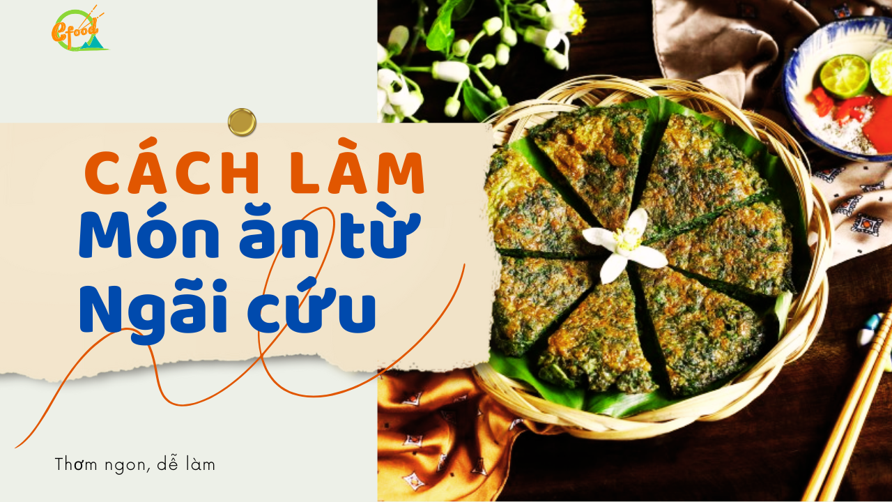 Ba món ăn chữa đau đầu, xương khớp từ ngải cứ