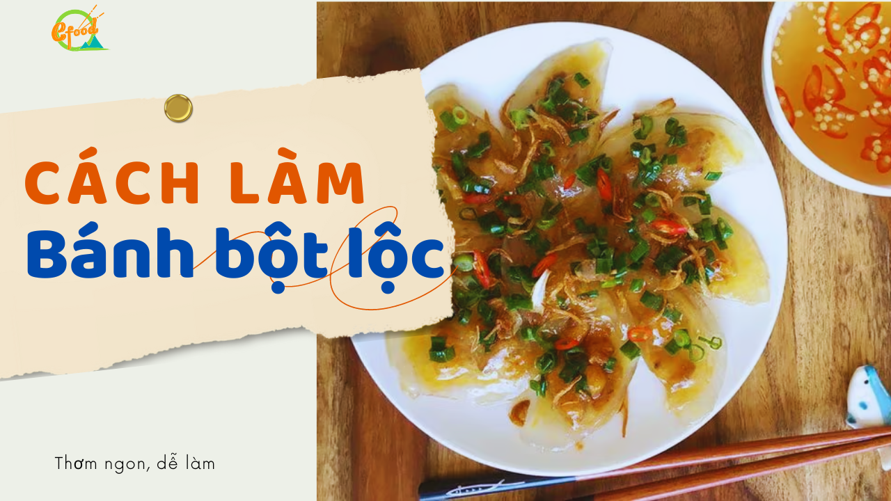 Cách làm bánh bột lọc nhân tôm thịt ngon chuẩn vị