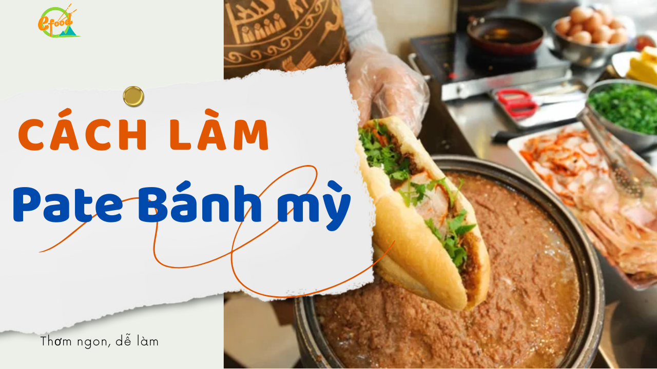 Công thức Pate thơm ngon từ gan heo mà ai cũng có thể tự làm tại nhà