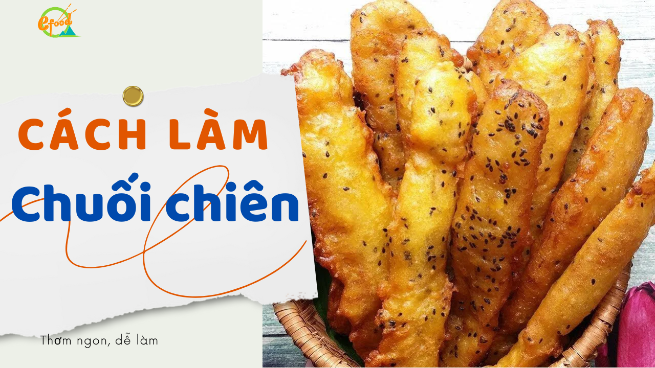 Cách làm bánh chuối chiên phồng giòn lâu