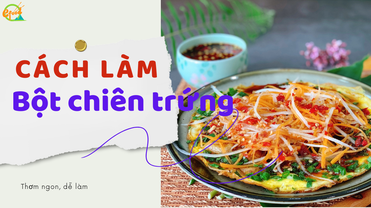 Cách làm bột chiên trứng ngoài giòn trong mềm chuẩn vị Sài Gòn