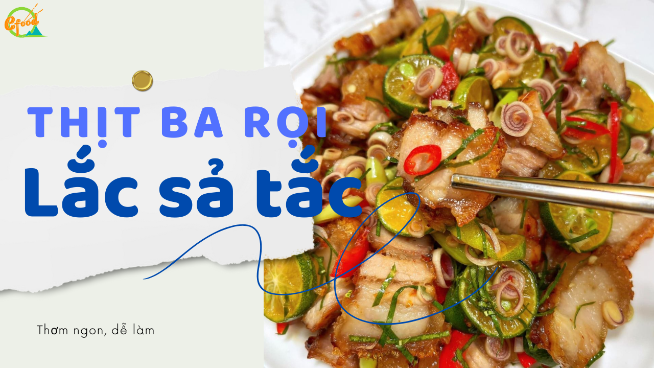 Bí quyết làm thịt ba chỉ lắc sả tắc ngon xuất sắc