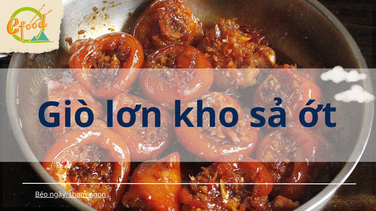 Giò lợn kho sả ớt kiểu Nam Bộ