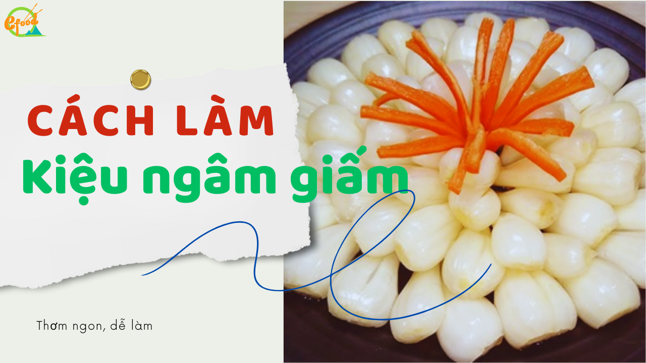 Cách làm củ kiệu ngâm giấm đường giòn ngon ai cũng thích