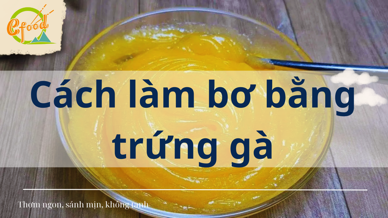 Cách làm sốt bơ phết bánh mì ngon, béo ngậy tại nhà đơn giản